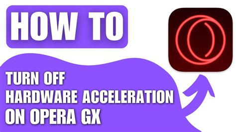 how to turn on hardware acceleration opera gx: exploring the nuances of web performance optimization